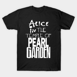 Alice In The Temple Of Pearl Garden T-Shirt